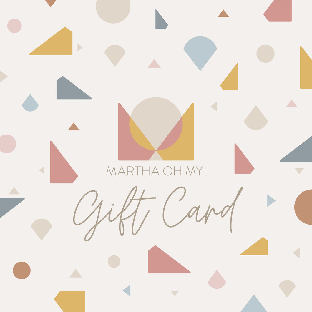 Martha Oh My! Gift Card